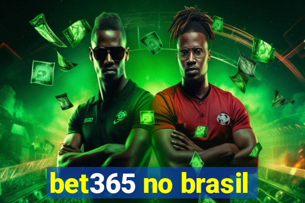 bet365 no brasil